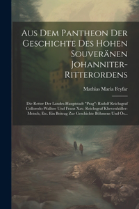 Aus Dem Pantheon Der Geschichte Des Hohen Souveränen Johanniter-Ritterordens