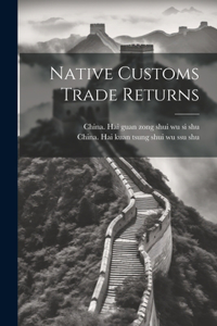 Native Customs Trade Returns