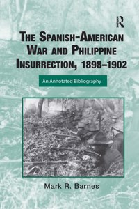 The Spanish-American War and Philippine Insurrection, 1898-1902