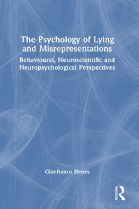 The Psychology of Lying and Misrepresentations