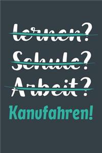 lernen? Schule? Arbeit? Kanufahren!