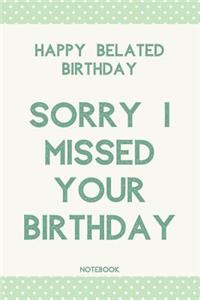 Sorry I Missed Your Birthday