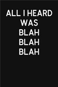All I Heard Was Blah Blah Blah