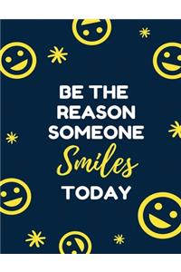 Be The Reason Someone Smiles Today - Goals Daily Planner