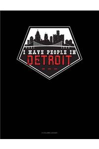 I Have People In Detroit