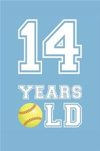 Softball Notebook - 14 Years Old Softball Journal - 14th Birthday Gift for Softball Player - Softball Diary