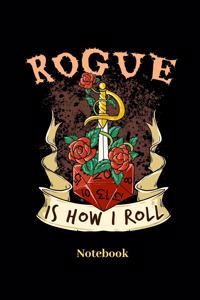 Rogue Is How I Roll Notebook