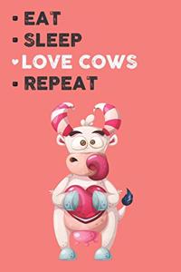 Eat Sleep Love Cows Repeat