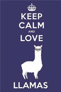 Keep Calm And Love Llamas
