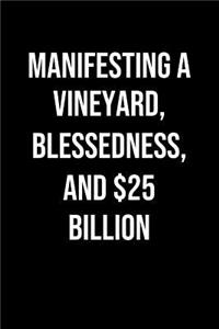 Manifesting A Vineyard Blessedness And 25 Billion
