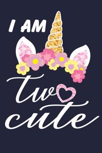 I Am Two Cute