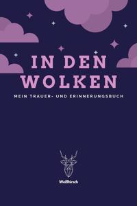 In den Wolken - Mein Trauer- und Erinnerungsbuch - Weißhirsch