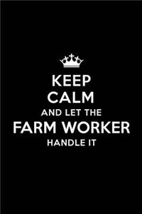 Keep Calm and Let the Farm Worker Handle It