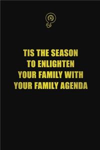 Tis The Season To Enlighten Your Family With Your Family Agenda