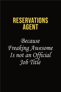 Reservations Agent Because Freaking Awesome Is Not An Official Job Title