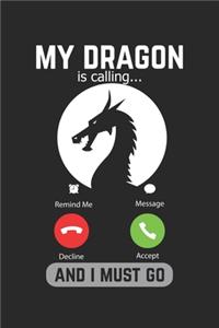 My Dragon Is Calling And I Must Go