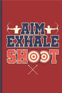 Aim Exhale Shoot