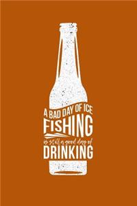 A Bad Day of Ice Fishing Is Still a Good Day of Drinking