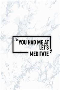 You Had Me at Let's Meditate