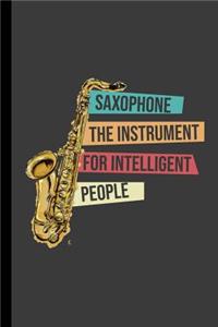 Saxophone the Instrument for Intelligent People