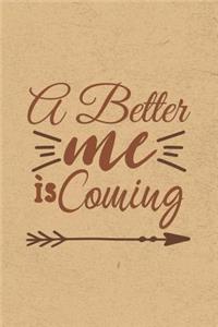 A Better Me Is Coming