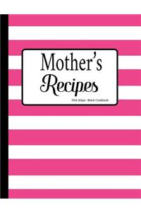 Mother's Recipes Pink Stripe Blank Cookbook