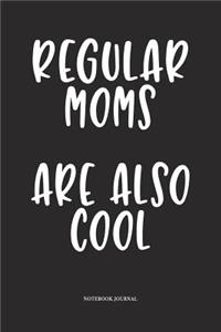 Regular Moms Are Also Cool