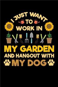 I Just Want To Work in My Garden and Hang Out With My Dog