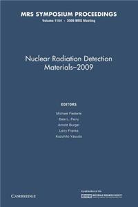 Nuclear Radiation Detection Materials - 2009: Volume 1164