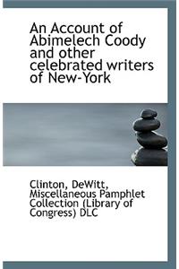 An Account of Abimelech Coody and Other Celebrated Writers of New-York
