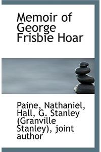 Memoir of George Frisbie Hoar