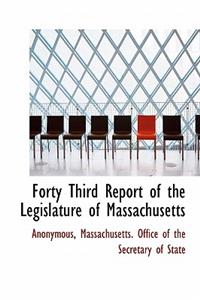 Forty Third Report of the Legislature of Massachusetts