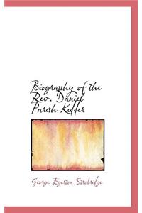 Biography of the REV. Daniel Parish Kidder