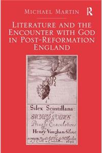 Literature and the Encounter with God in Post-Reformation England