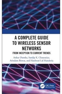 Complete Guide to Wireless Sensor Networks