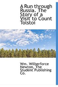 A Run Through Russia. the Story of a Visit to Count Tolstoi