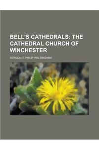 Bell's Cathedrals; The Cathedral Church of Winchester