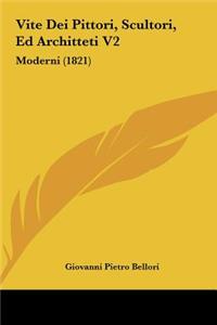 Vite Dei Pittori, Scultori, Ed Architteti V2