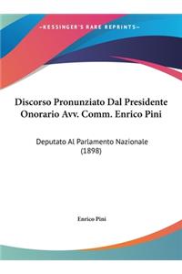 Discorso Pronunziato Dal Presidente Onorario Avv. Comm. Enrico Pini