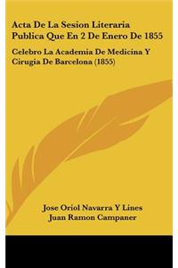 ACTA de La Sesion Literaria Publica Que En 2 de Enero de 1855: Celebro La Academia de Medicina y Cirugia de Barcelona (1855)