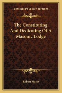 Constituting and Dedicating of a Masonic Lodge