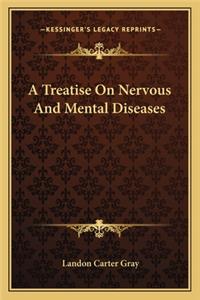 Treatise on Nervous and Mental Diseases