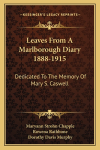 Leaves From A Marlborough Diary 1888-1915