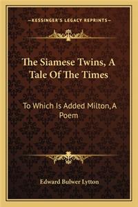 The Siamese Twins, A Tale Of The Times