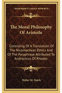 The Moral Philosophy Of Aristotle