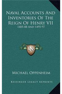 Naval Accounts and Inventories of the Reign of Henry VII