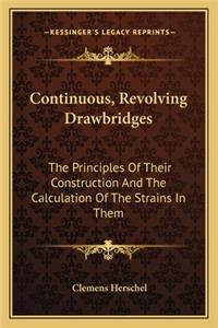 Continuous, Revolving Drawbridges