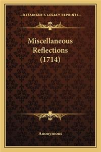 Miscellaneous Reflections (1714)