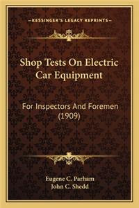 Shop Tests on Electric Car Equipment