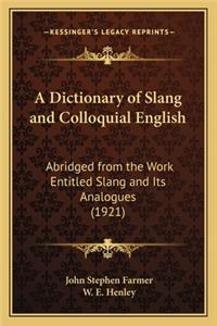 Dictionary of Slang and Colloquial English